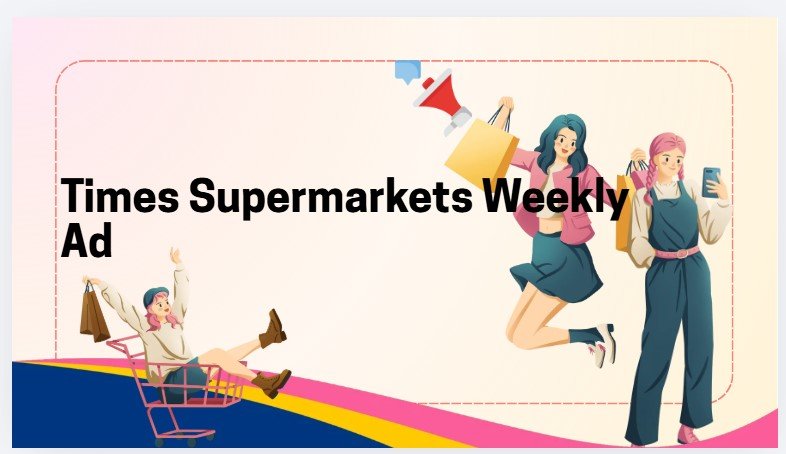 Times Supermarkets Weekly Ad
