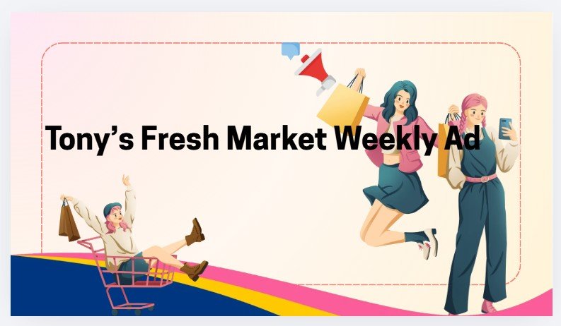 Tonys Fresh Market Weekly Ad